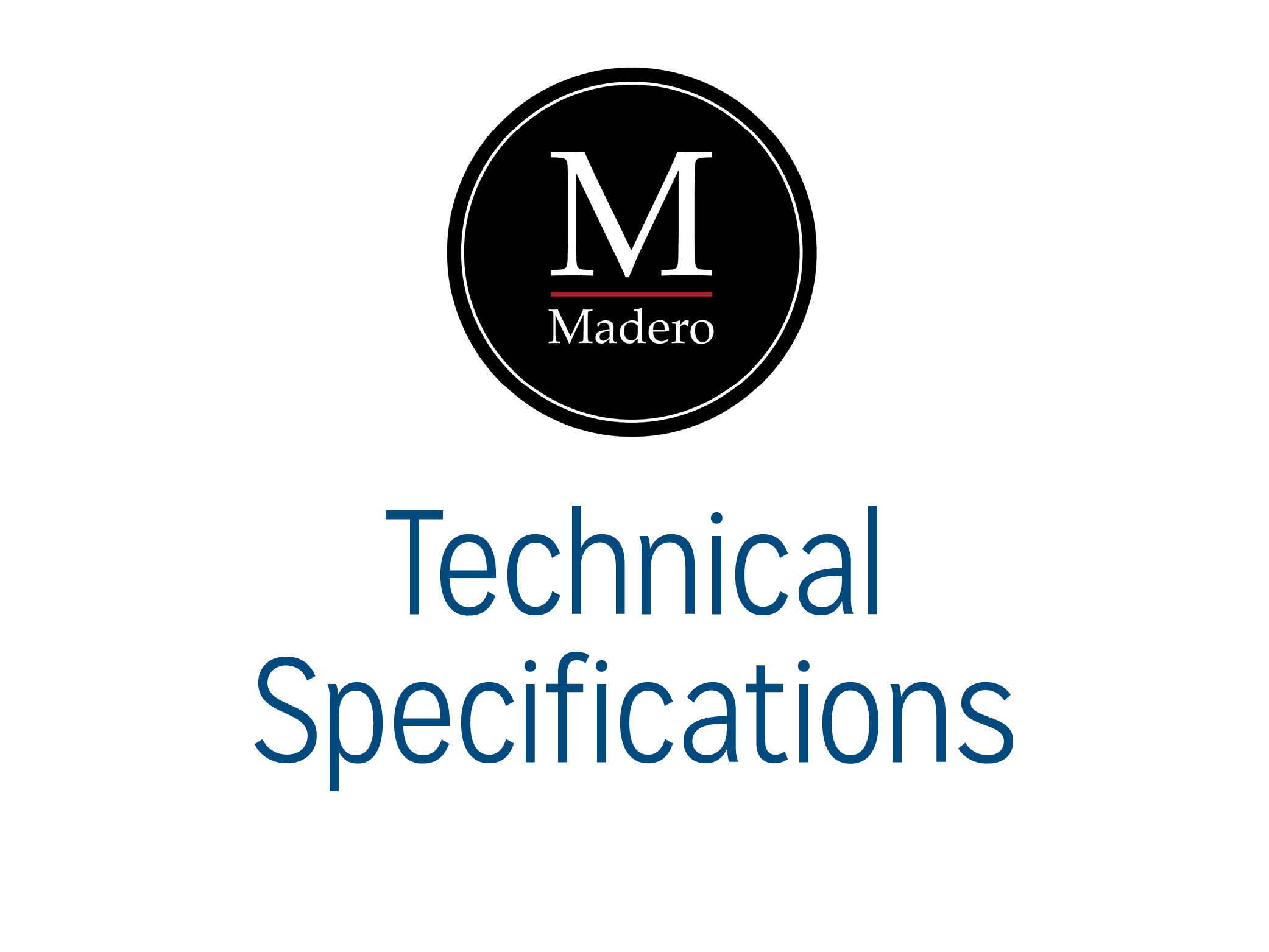 Madero Technical Specifications